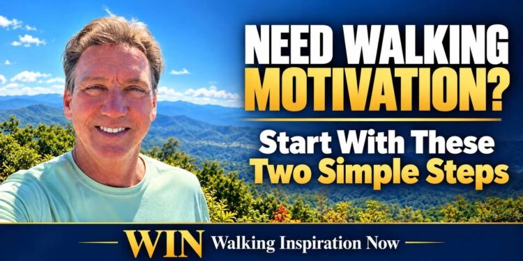 Need Walking Motivation? Try These Two Simple Steps — Need Walking Motivation? Try These Two Simple Steps —